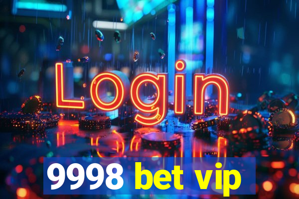 9998 bet vip